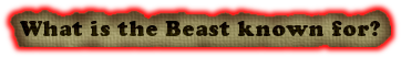 What is the Beast known for?